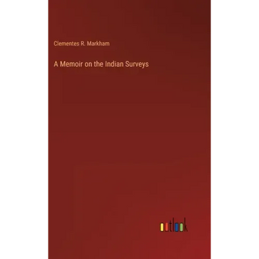 A Memoir on the Indian Surveys