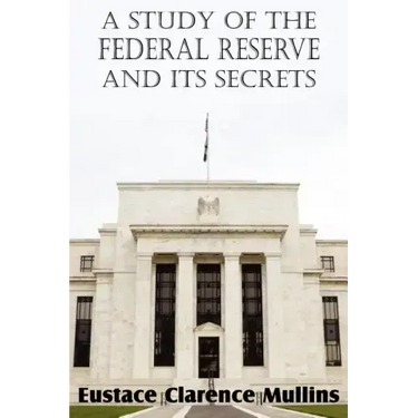 A Study of the Federal Reserve and Its Secrets