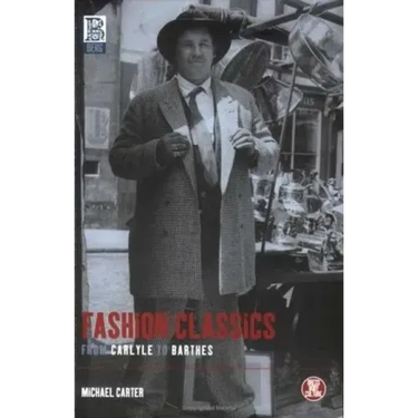 Fashion Classics from Carlyle to Barthes