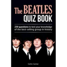 The Beatles Quiz Book: 250 Questions To Test Your Knowledge Of The Beatles