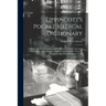 Lippincott's Pocket Medical Dictionary: Including the Pronunciation and Definition of Twenty Thousand of the Principal Terms Used in Medicine and the