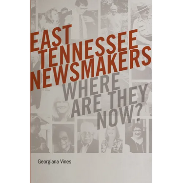 East Tennessee Newsmakers: Where Are They Now?