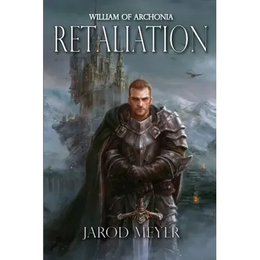 William of Archonia Volume Two: Retaliation
