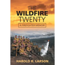 The Wildfire Twenty: A Firefighter Memoir