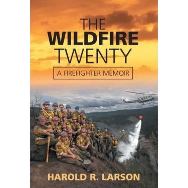 The Wildfire Twenty: A Firefighter Memoir