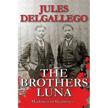 The Brothers Luna: Madmen or Geniuses