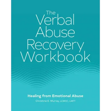 The Verbal Abuse Recovery Workbook: Healing from Emotional Abuse