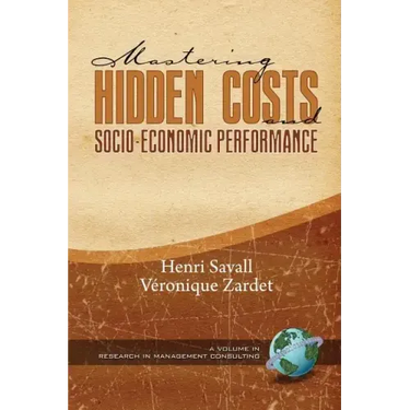 Mastering Hidden Costs and Socio-Economic Performance