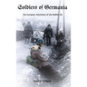 Soldiers of Germania - The European volunteers of the Waffen SS.