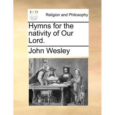 Hymns for the Nativity of Our Lord.