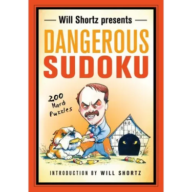 Will Shortz Presents Dangerous Sudoku: 200 Hard Puzzles