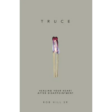 Truce: Healing Your Heart After Disappointment