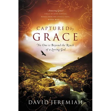 A Captured By Grace: No One is Beyond the Reach of a Loving God