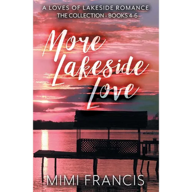 More Lakeside Love: The Collection - Books 4-6