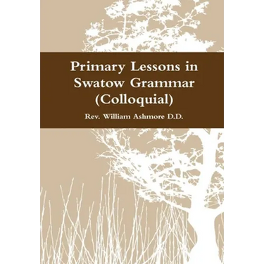 Primary Lessons in Swatow Grammar (Colloquial)
