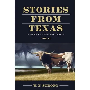 Stories from Texas: Some of Them are True Vol. II