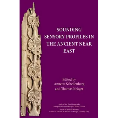 Sounding Sensory Profiles in the Ancient Near East