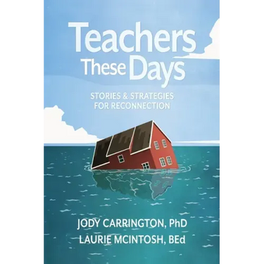 Teachers These Days: Stories and Strategies for Reconnection