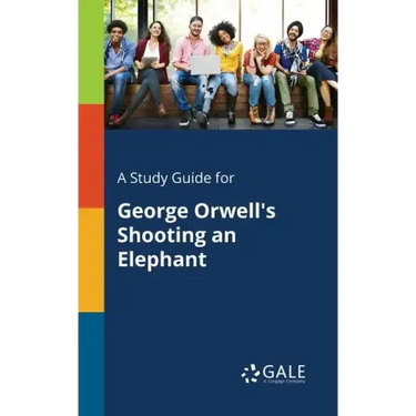 A Study Guide for George Orwell's Shooting an Elephant
