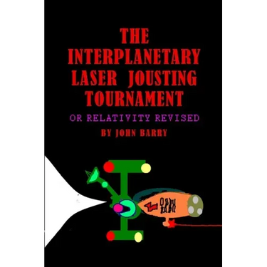 The Interplanetary Laser Jousting Tournament or Relativity Revised