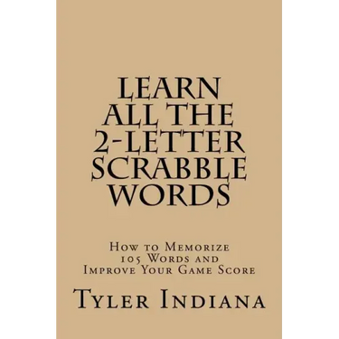 Learn All the 2-Letter Scrabble Words: How to Memorize 105 Words to Improve Your Score