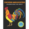 Chickens and Roosters Coloring Book for Adults: Stress-relief Coloring Book For Grown-ups