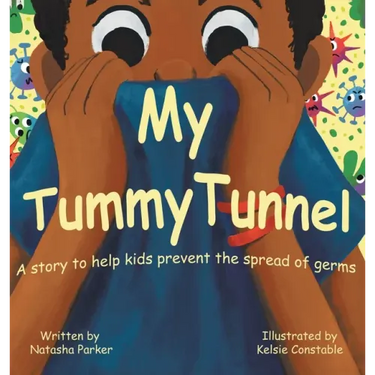 My Tummy Tunnel: A Story to Help Kids Prevent the Spread of Germs
