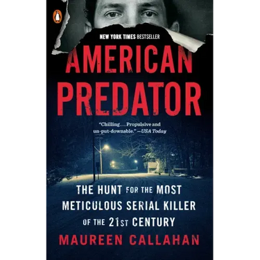 American Predator: The Hunt for the Most Meticulous Serial Killer of the 21st Century