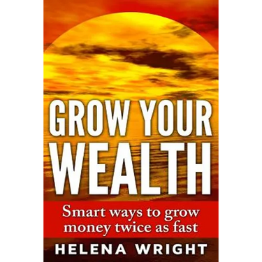 Grow Your Wealth: Smart ways to grow money twice as fast