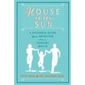 House of the Sun: A Visionary Guide for Parenting in a Complex World
