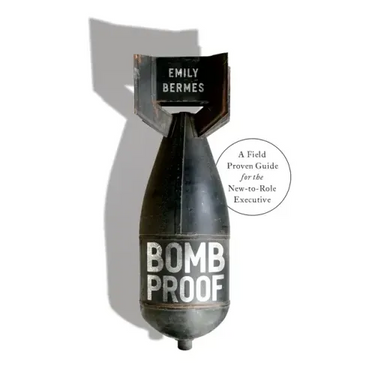 Bombproof: A Field Proven Guide for the New-to-Role Executive