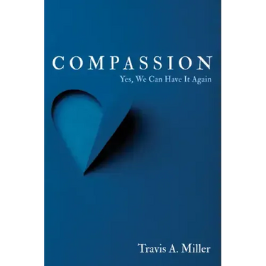 Compassion: Yes, We Can Have It Again