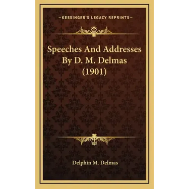 Speeches and Addresses by D. M. Delmas (1901)
