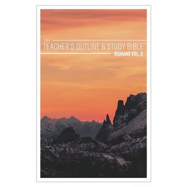 The Teacher's Outline & Study Bible: Romans Vol. 3