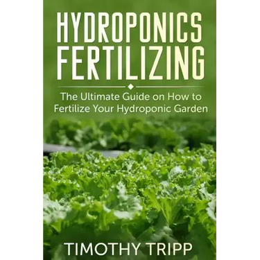 Hydroponics Fertilizing: The Ultimate Guide on How to Fertilize Your Hydroponic Garden