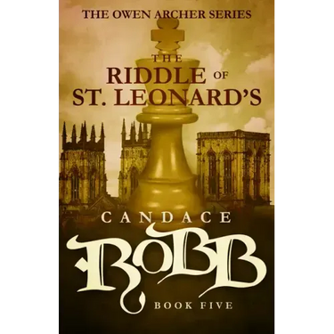 The Riddle of St. Leonard's: The Owen Archer Series - Book Five