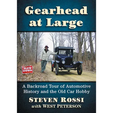 Gearhead at Large: A Backroad Tour of Automotive History and the Old Car Hobby