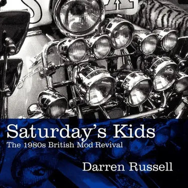 Saturday's Kids: The 1980s British Mod Revival