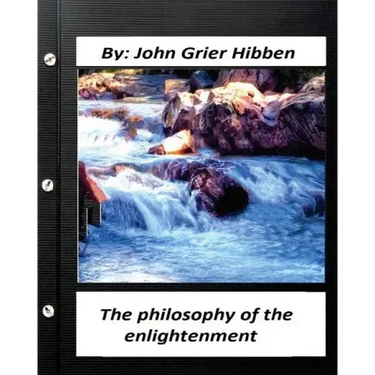 The philosophy of the enlightenment. by John Grier Hibben