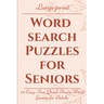 Large Print Word Search Puzzles for Seniors: 25 Easy, Fun, Quick Find a Word Games for Adults