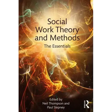Social Work Theory and Methods: The Essentials