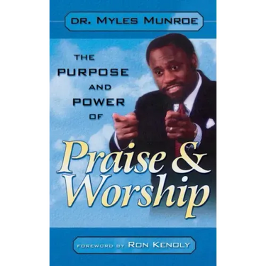 Purpose and Power of Praise and Worship