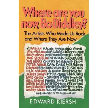 Where Are You Now, Bo Diddley?: The Stars Who Made Us Rock and Where They Are Now