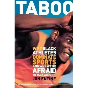 Taboo: Why Black Athletes Dominate Sports and Why We're Afraid to Talk about It