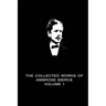 The Collected Works Of Ambrose Bierce Volume 1