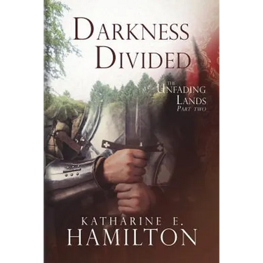 Darkness Divided: Part Two in The Unfading Lands Series
