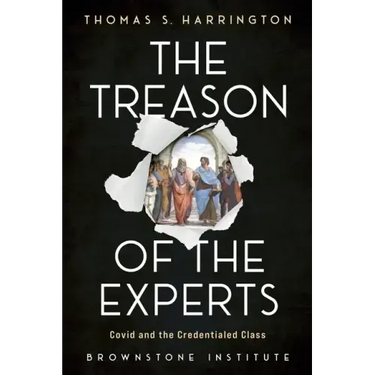 The Treason of the Experts: Covid and the Credentialed Class