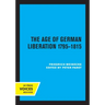 The Age of German Liberation 1795-1815