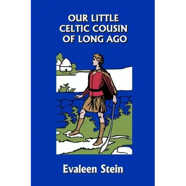 Our Little Celtic Cousin of Long Ago (Yesterday's Classics)