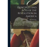 Principles and Acts of the Revolution in America: Or, an Attempt to Collect and Preserve Some of the Speeches, Orations, & Proceedings, With Sketches